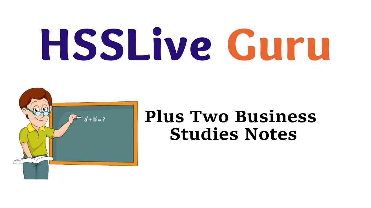 Plus Two Business Studies Notes Chapter Wise Hsslive Kerala Hsslive Guru